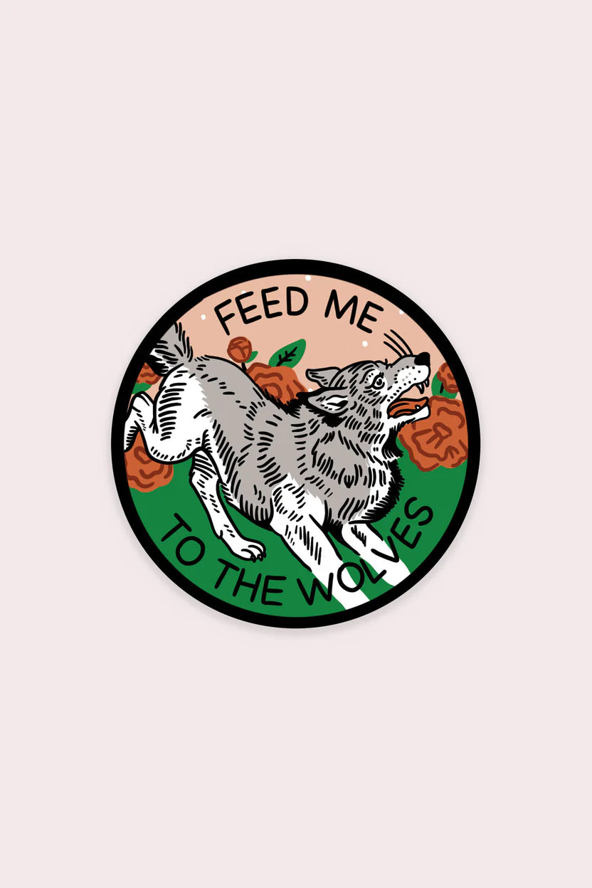 Feed me to the Wolves Vinyl Sticker
