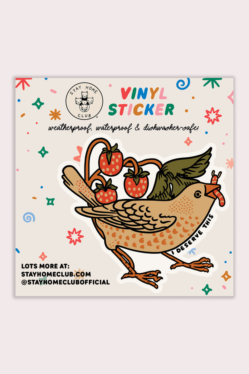 Je mérite cet autocollant vinyle (oiseau)